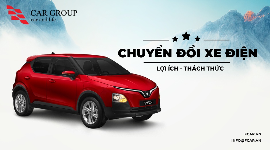Chuyển đổi xe điện: Lợi ích và Thách thức
